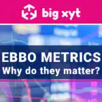 EBBO Metrics -Why do they matter?