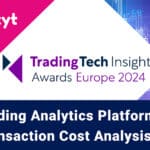 We’re pleased to share that we have been shortlisted in the A-Team’s TradingTech Insight Awards Europe 2024 for Best Trading Analytics Platform and Best Transaction Cost Analysis (TCA) Tool