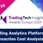 We’re pleased to share that we have been shortlisted in the A-Team’s TradingTech Insight Awards Europe 2024 for Best Trading Analytics Platform and Best Transaction Cost Analysis (TCA) Tool