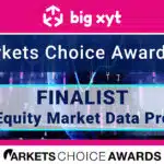 big xyt named a finalist in the Markets Media European Markets Choice Awards 2024 for Best Equity Market Data Provider