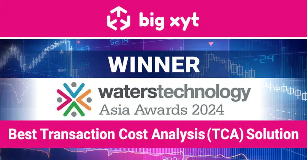 big xyt wins Best Transaction Cost Analysis (TCA) Solution at the Waters Technology Asia Awards 2024