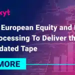 big xyt Scaling European Equity and ETF Data Processing To Deliver the Consolidated Tape