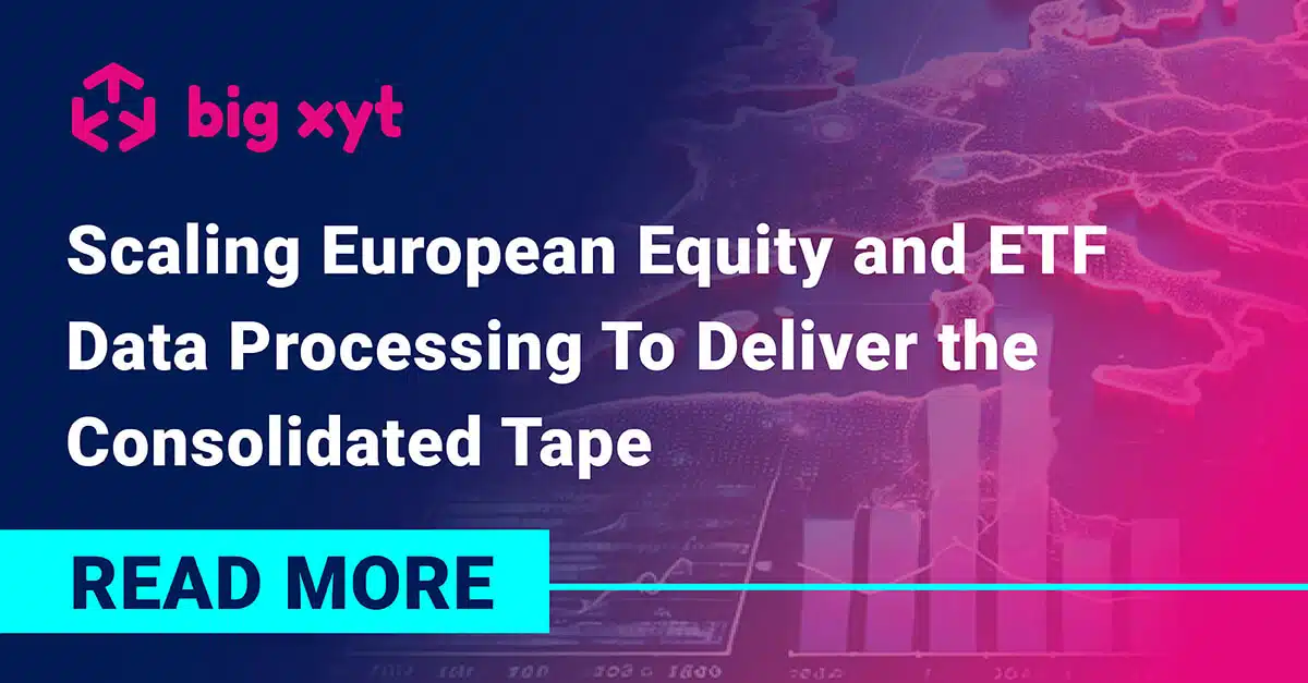 Scaling European Equity and ETF Data Processing To Deliver the Consolidated Tape